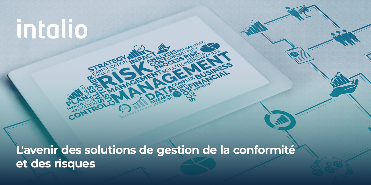 L'avenir des solutions de gestion de la conformité et des risques avec les solution Intalio pour la gouvernence