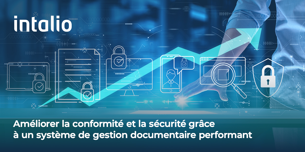 Améliorer la conformité et la sécurité grâce à un système de gestion documentaire performant