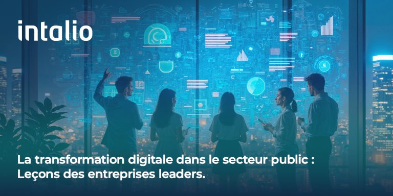 La transformation digitale dans le secteur public : Leçons des entreprises leaders.