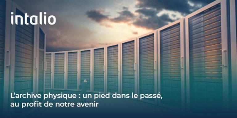 L’archive physique : un pied dans le passé, au profit de notre avenir
